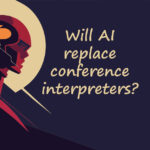 will ai replace human interpreters final choice